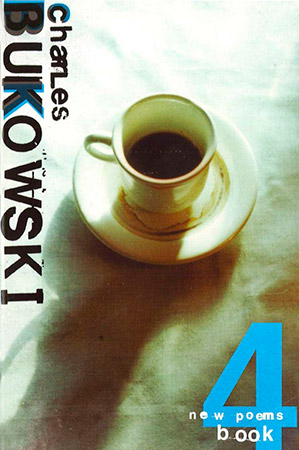 New Poems by Charles Bukowski<