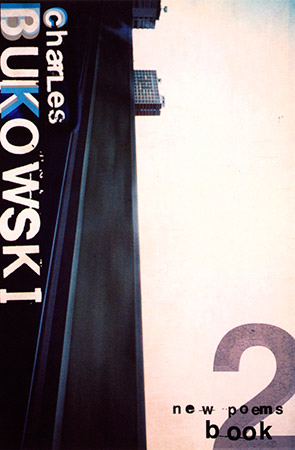 New Poems by Charles Bukowski<