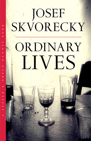 Ordinary Lives by Josef Skvorecky