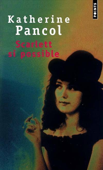 Scarlett, si possible by Katherine Pancol