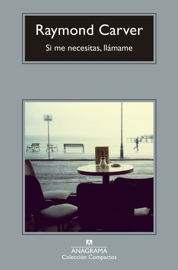 Si me necesitas, llámame by Raymond Carver